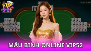 Mậu Binh online Vip52