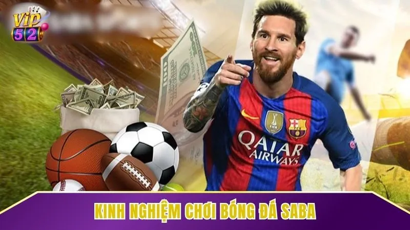 Kinh nghiệm chơi bóng đá sảnh Saba dễ thắng