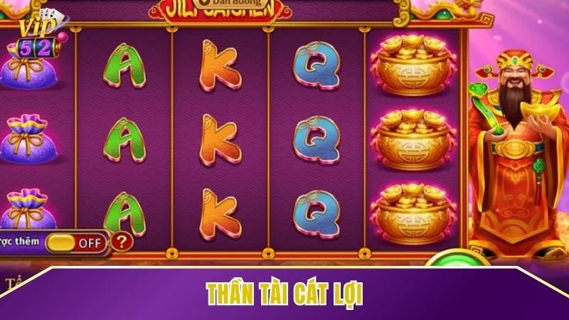Thần Tài Cát Lợi là tựa game hấp dẫn tại sảnh nổ hũ này