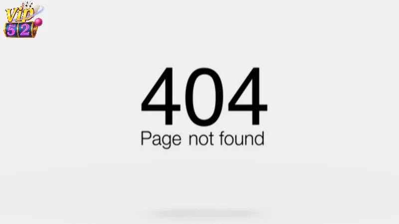 Trang báo lỗi 404 không vào chơi được